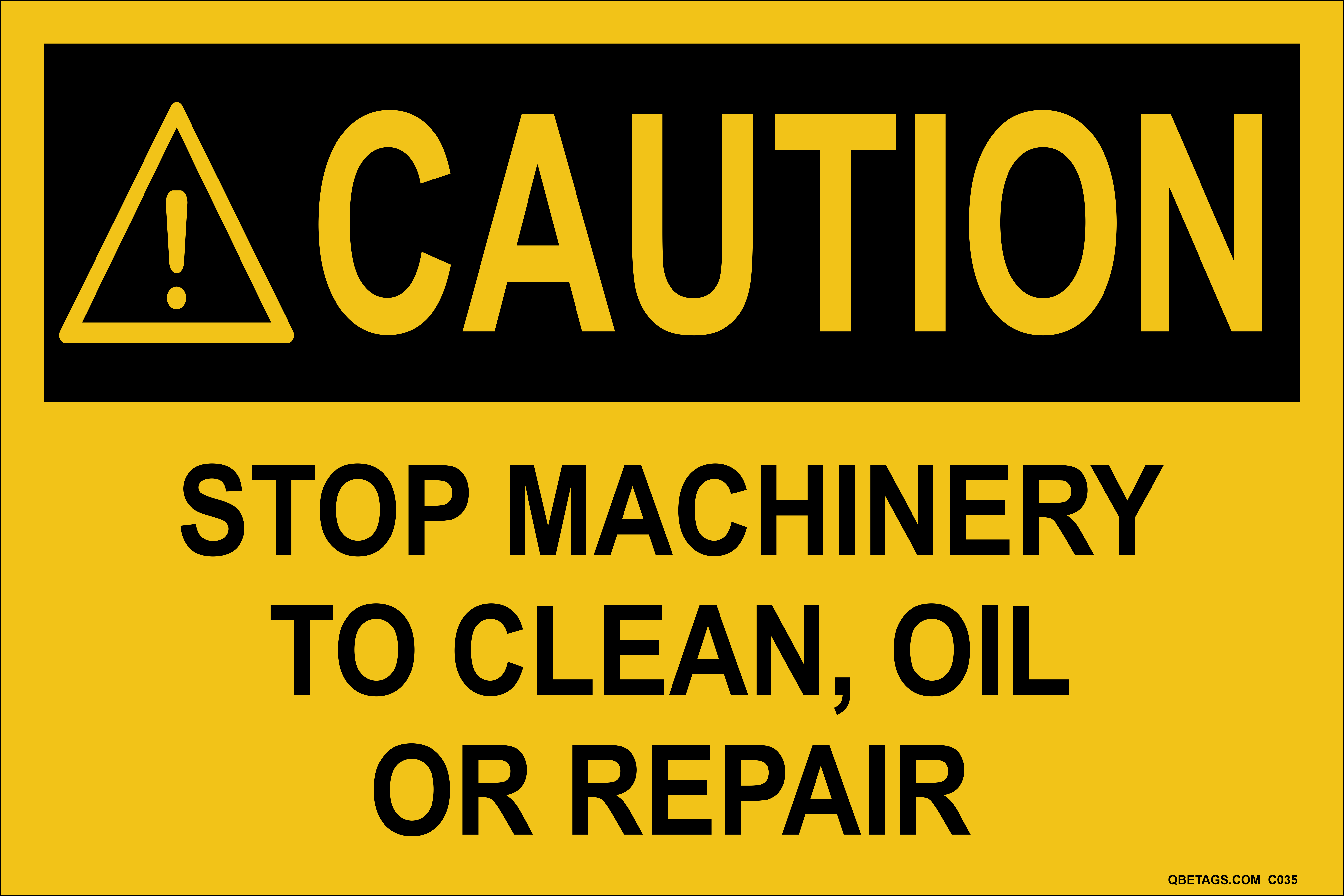 Caution: Stop Machinery To Clean, Oil Or Repair