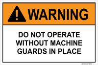 Warning: Do Not Operate Without Machine Guards In Place