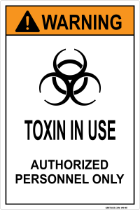 Warning: Toxin In Use Authorized Personnel Only