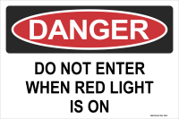 Danger: Do Not Enter When Red Light Is On