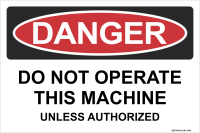 Danger: Do Not Operate This Machine Unless Authorized