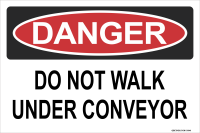 Danger: Do Not Walk Under Conveyor